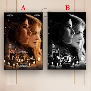 May include: Two movie posters for Practical Magic 2 featuring Sandra Bullock and Nicole Kidman. Poster A is in warm tones, while Poster B is in black and white. Both show the title, the text Everything You've Witched For, and September 10.