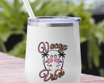 Vacay Vibes Wine Tumbler, Flamingo Travel Cup, Pink Tropical Beach Wine Cup, 12 oz Stainless Steel Tumbler, Summer Vacation Gift for Women