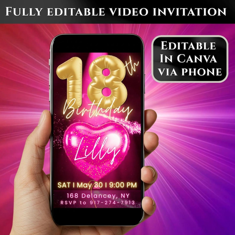 May include: A smartphone displays a pink and gold 18th birthday invitation. The invitation features a gold '18' balloon design, the name 'Lilly' in a heart, and event details. The phone also has the text 'FULLY EDITABLE VIDEO INVITATION' and 'EDITABLE IN CANVA VIA PHONE'.