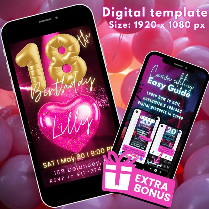 May include: Two smartphones displaying digital templates for an 18th birthday party. One features a gold balloon number 18, a pink heart with the name "Lilly", and event details. The other shows a Canva editing guide with the text "Extra Bonus".