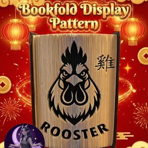 May include: A bookfold display pattern featuring a rooster design. The book's pages are cut to reveal a black rooster head with the word "ROOSTER" below. The text "Bookfold Display Pattern" is at the top. The background is red with gold accents.