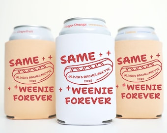 Same Weenie Forever Bachelorette-blikjeskoelers, gepersonaliseerde blikjeshoezen, op maat gemaakte vrijgezellenfeestbedankjes