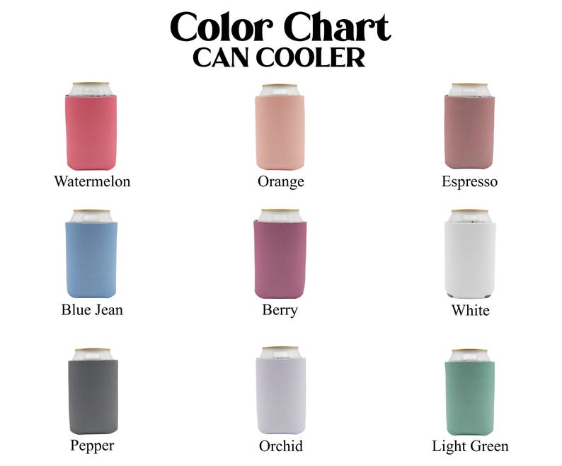 May include: A color chart of can coolers in various colors, including Watermelon, Orange, Espresso, Blue Jean, Berry, White, Pepper, Orchid, and Light Green. The text "Color Chart CAN COOLER" is at the top.