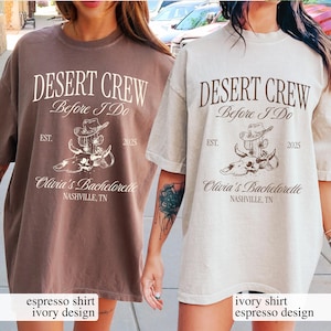 Desert Crew Before I Do Bachelorette Shirt, Arizona Bachelorette Shirt, Sedona Bachelorette, Custom Location Bachelorette Shirts