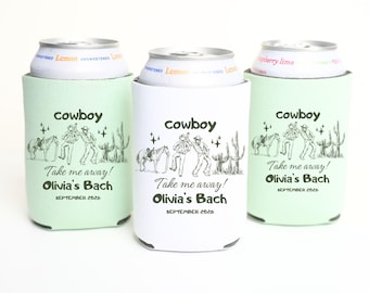 Cowboy take me away can cooler - Nashville Bachelorette Favors - Bachelorette Party Favors - Bachelorette Can Cooler - Last Rodeo Bach Club
