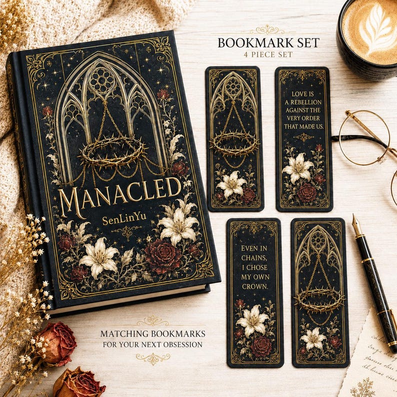 May include: A book and matching bookmark set. The book is titled "MANACLED" with floral and gothic design elements. The bookmarks feature quotes and similar designs. The set includes a 4-piece bookmark set with gold accents and dark backgrounds.