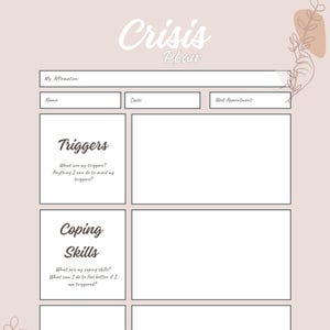 May include: A Crisis Plan template with a soft pink background and decorative floral elements. The title "Crisis Plan" is at the top. Sections include "Triggers," "Coping Skills," and "Support," with prompts for personal information and action planning.