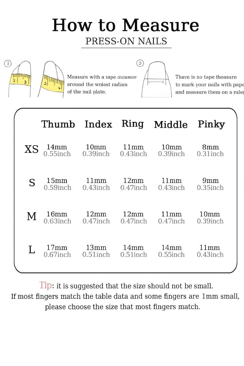 May include: A white graphic with instructions on how to measure for press-on nails. The chart shows nail sizes in inches and millimeters for thumb, index, ring, middle, and pinky fingers, ranging from XS to L.
