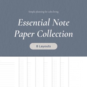 May include: An image of a note paper collection with 8 layouts, set against a blue-grey backdrop. The text "Essential Note Paper Collection" is in a stylish font. The phrase "Simple planning for calm living" is above the title.