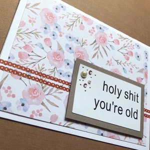 Holy Shit You're Old Handmade Birthday Card / Birthday Card for Him ...