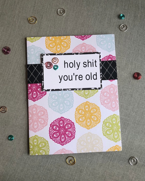 Holy Shit You're Old Handmade Birthday Card / Birthday | Etsy