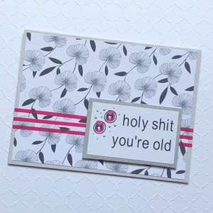 Holy Shit You're Old Handmade Birthday Card / Birthday Card for Him ...