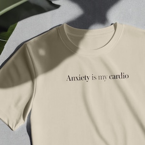 Funny Mental Health T-Shirt | Anxiety Is My Cardio Tee | Unisex Graphic Tee Gift for Overthinkers