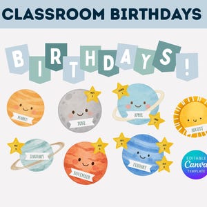 May include: Watercolor classroom birthday decorations featuring planets and the sun with smiling faces. Each planet has a banner with a month. The banner at the top says "CLASSROOM BIRTHDAYS". Includes an "Editable Canva Template" logo.