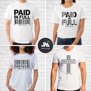 May include: White t-shirts with the text "PAID IN FULL" and "JOHN 19:30" in black. The design includes a barcode-like graphic and a cross-shaped barcode. The shirts are displayed on different people.
