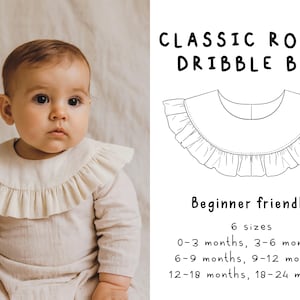 May include: A baby wearing a cream-coloured, ruffled bib and long-sleeved shirt. The image includes a line drawing of the bib and text that reads "CLASSIC ROUND DRIBBLE BIB" and "Beginner friendly" with size options for babies from 0-3 months to 18-24 months.