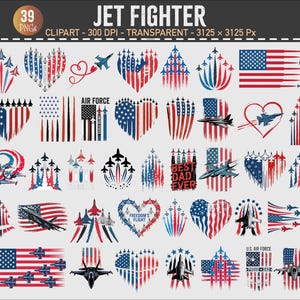 May include: A collection of 39 jet fighter-themed clipart images. Designs include American flags, hearts, and jet silhouettes in red, white, and blue. Some designs include the text "AIR FORCE" and "BEST DAD EVER".