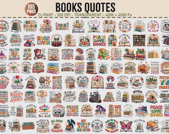 May include: A collection of 105 PNG clipart images featuring book-themed quotes and illustrations. The designs include stacks of books, skulls, floral elements, and various text phrases like "Book Lover" and "Peace Love Books". The images are transparent and 4000 x 4000 px.