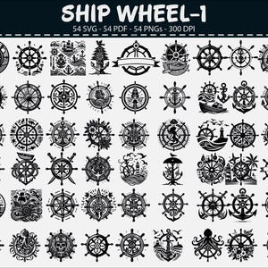 May include: A selection of 54 black and white ship wheel designs. The image includes the text "SHIP WHEEL-1" and file format details. The designs showcase nautical themes, such as anchors, boats, and marine life, perfect for maritime-themed projects.