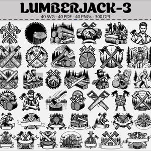 May include: Black and white illustrations of lumberjack-themed designs. The image includes axes, saws, logs, and lumberjacks. The text "LUMBERJACK-3" is at the top. There are 40 SVG, PDF, and PNG files at 300 DPI.