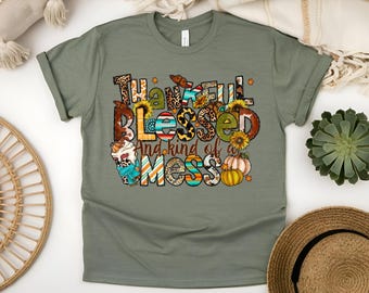 Custom Thankful Blessed and kind of a Mess Fall T-Shirt: Cozy Fall Tee