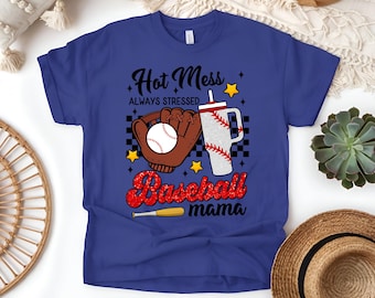 Hot Mess Baseball Mama Shirt: Funny Game Day Tee