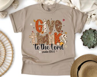 Give Thanks, Fall For Jesus Shirt, Christian Fall Shirt, He Never Leaves Tee, Faith Based Shirt, Autumn Christian Apparel, Psalm 106:1