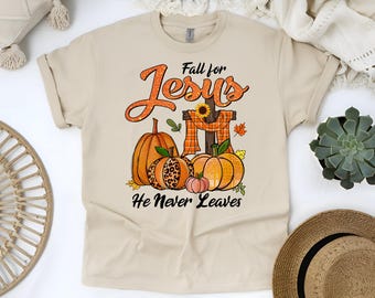Custom Fall for Jesus He Never Leaves T-Shirt: Cozy Fall Tee