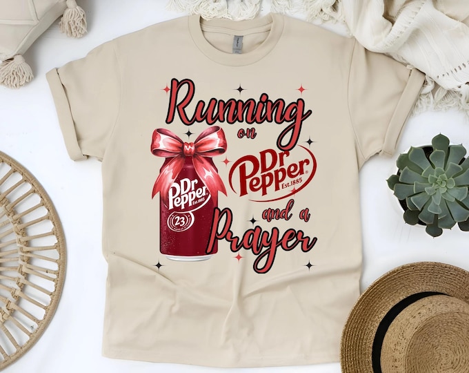 Featured listing image: Dr. Pepper & Prayer T-Shirt, Dr. Pepper Shirt, Faith Meme Tee