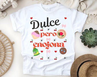 Dulce Pero Enojona Shirt: Funny Latina Graphic Tee