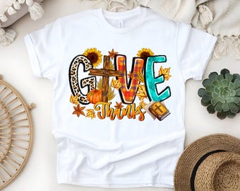 Custom Give Thanks Fall T-Shirt: Cozy Fall Tee