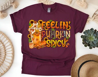 Custom Feelin Pumpkin Spicy Fall T-Shirt: Cozy Fall Tee