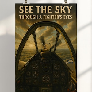 May include: A vintage-style poster with the text "SEE THE SKY THROUGH A FIGHTER'S EYES." The image depicts the cockpit view of a fighter plane, with gauges, a propeller, and a view of the sky. The poster is held by metal clips.
