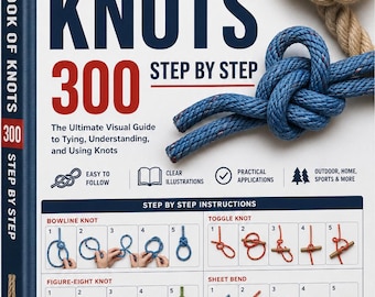 Knots Guide | Survival, Camping, 300 Step-by-Step  Sailing Rope Tying (Digital PDF Download)