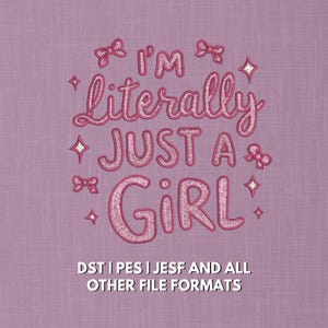 Ik ben letterlijk een meisje-borduurontwerp | Speels vrouwelijk citaat met strikken en glitters | 5 x 7 hoepel | Machineborduurbestanden