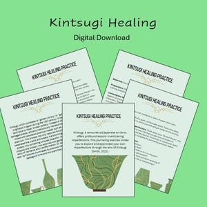 May include: A digital download titled "Kintsugi Healing" on a light green background. The image features five pages with the text "Kintsugi Healing Practice" and a central page with a green bowl illustration. The text describes the Japanese art of repairing broken pottery.
