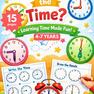 May include: Educational children's book cover with the title "the Time?" and the text "Learning Time Made Fun!" The cover features clocks, stars, and the text "4-7 YEARS" and "15 pages".