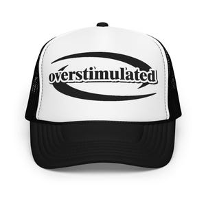 Overstimulated Funny Y2k Retro Foam Trucker Hat, 90s Vintage Snapback Hats, Baseball Hat, Weird Stuff, Gift for Mom