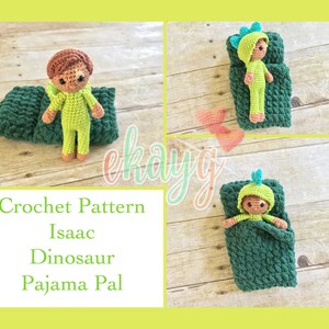 May include: Crochet pattern for a green dinosaur pajama pal named Isaac. The pattern includes instructions for making a green dinosaur doll with a green sleeping bag.