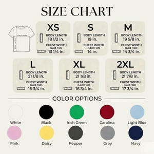 Puede incluir: Tabla de tallas de camisetas, de XS a 2XL. Medidas de largo de cuerpo de 47 cm a 55.5 cm. Ancho de pecho de 33.7 cm a 45.1 cm. Opciones de color: blanco, negro, verde irland&eacute;s, azul claro, rosa, amarillo, gris y marino.