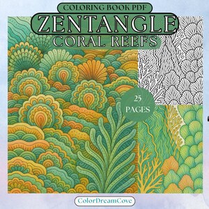 May include: A digital coloring book PDF titled "Zentangle Coral Reefs" with 25 pages. The cover features a colorful, intricate illustration of coral and seaweed in shades of green, yellow, and orange. The design is suitable for adults.