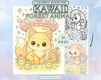 May include: A digital coloring book PDF titled "Kawaii Forest Animals" featuring a cute fox, mushroom, and hedgehogs. The cover art includes the text "30 Pages" and the ColorDreamCove logo. The illustrations are in a cartoon style.