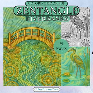 Może przedstawiać: Cyfrowa książka do kolorowania PDF zatytułowana "Zentangle Riverbanks" z 25 stronami. Okładka przedstawia most nad rzeką ze skomplikowanymi wzorami, czaplę i lilię wodną. Paleta kolorów obejmuje odcienie zieleni, żółci i niebieskiego.