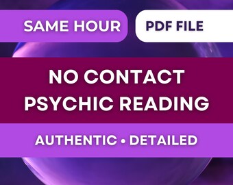 May include: A purple and white graphic with the text "SAME HOUR" and "PDF FILE" at the top. The center text reads "NO CONTACT PSYCHIC READING". The bottom text says "AUTHENTIC • DETAILED". A large, blurred crystal ball is in the background.