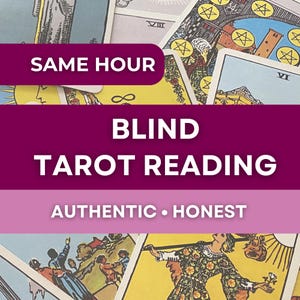 May include: Image of tarot cards with the text "SAME HOUR" at the top. The words "BLIND TAROT READING" are in large white letters. Below, the text reads "AUTHENTIC • HONEST".