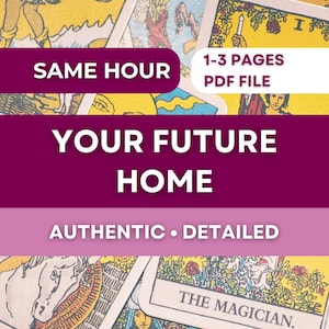 May include: Tarot cards with text overlays. The text includes "SAME HOUR", "1-3 PAGES PDF FILE", "YOUR FUTURE HOME", and "AUTHENTIC • DETAILED". The cards have colorful illustrations and are arranged in a decorative manner.
