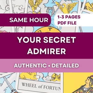 May include: Image of tarot cards with the text "YOUR SECRET ADMIRER." The image also includes the text "SAME HOUR" and "1-3 PAGES PDF FILE." The cards have illustrations and the words "WHEEL of FORTUN."