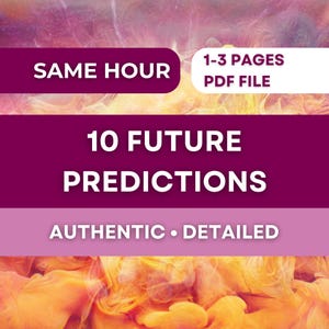 May include: A digital graphic with the text "SAME HOUR", "1-3 PAGES PDF FILE", "10 FUTURE PREDICTIONS", and "AUTHENTIC • DETAILED". The background is a blend of purple, pink, and yellow hues.
