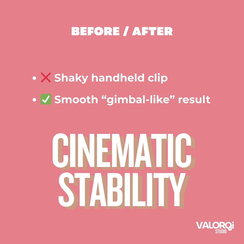 Peut inclure: Graphique rose avec le texte &laquo;&nbsp;AVANT / APR&Egrave;S&nbsp;&raquo; et des puces comparant une prise de vue tremblante &agrave; un r&eacute;sultat &laquo;&nbsp;gimbal-like&nbsp;&raquo; fluide. Les mots &laquo;&nbsp;CINEMATIC STABILITY&nbsp;&raquo; sont affich&eacute;s en grandes lettres blanches. Le logo Valorqi Studio est en bas &agrave; droite.