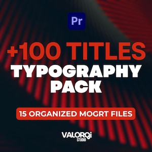 Può includere: Grafica con sfondo rosso scuro e nero con il testo "+100 TITLES TYPOGRAPHY PACK" in bianco e rosso. Sotto, si legge "15 ORGANIZED MOGRT FILES". Il logo di Adobe Premiere Pro è in alto a sinistra e il logo di Valorqi Studio in basso.